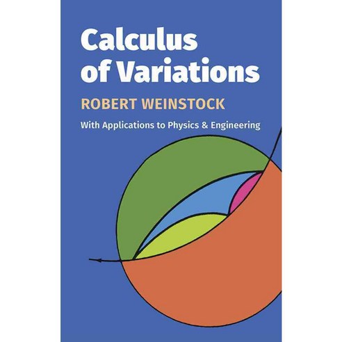 Calculus of Variations With Applications to Physics and Engineering: With Applications to Physics and Engineering, Dover Pubns