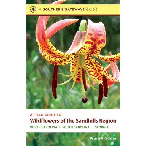 A Field Guide to Wildflowers of the Sandhills Region: North Carolina South Carolina and Georgia, Univ of North Carolina Pr