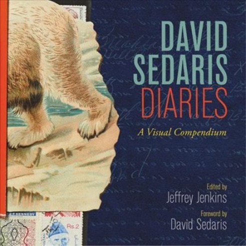 David Sedaris Diaries: A Visual Compendium Hardcover, Little Brown and Company