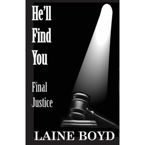 He''ll Find You: Final Justice Paperback, Marquee Publishing