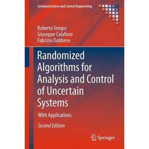 Randomized Algorithms for Analysis and Control of Uncertain Systems: With Applications Hardcover, Springer