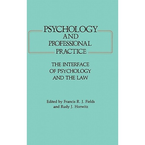 Psychology and Professional Practice: The Interface of Psychology and the Law Hardcover, Quorum Books