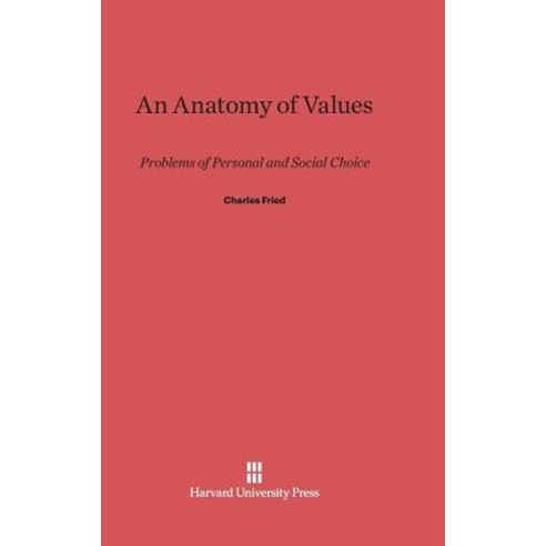 An Anatomy of Values: Problems of Personal and Social Choice Hardcover, Harvard University Press