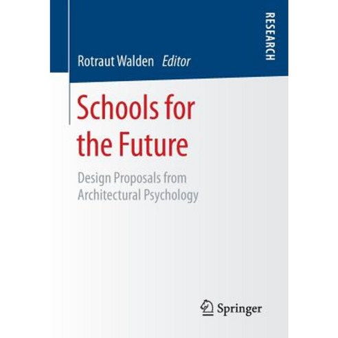 Schools for the Future: Design Proposals from Architectural Psychology Paperback, Springer