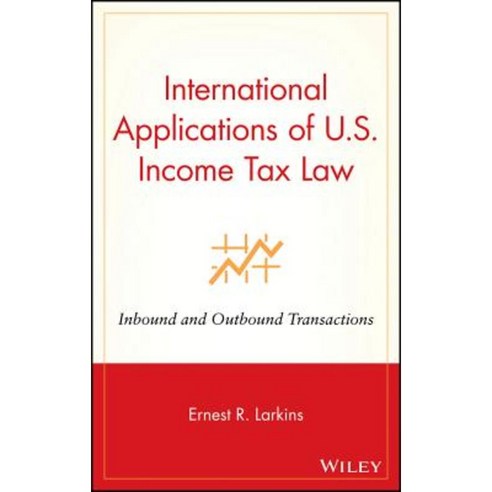 International Applications of U.S. Income Tax Law: Inbound and Outbound Transactions Hardcover, Wiley