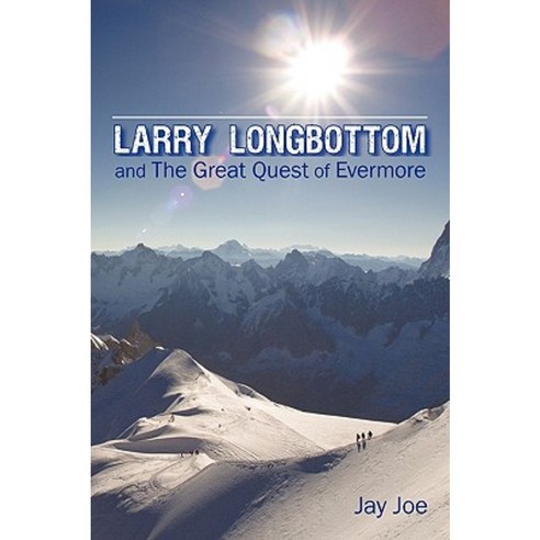 Larry Longbottom and the Great Quest of Evermore Paperback, iUniverse