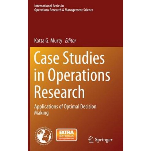 Case Studies in Operations Research: Applications of Optimal Decision Making Hardcover, Springer