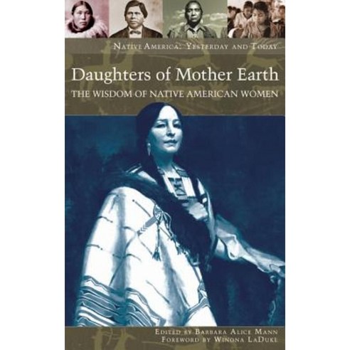 Daughters of Mother Earth: The Wisdom of Native American Women Hardcover, Praeger Publishers