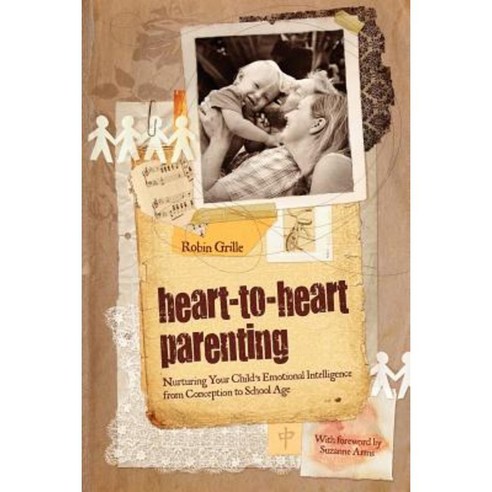 Heart-To-Heart Parenting Paperback, Robin Grille Press