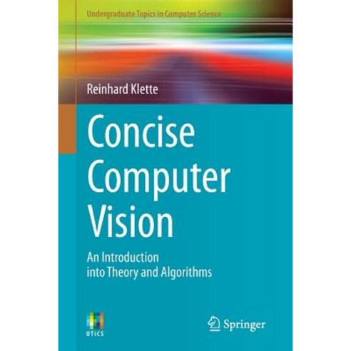 Concise Computer Vision: An Introduction Into Theory and Algorithms Paperback, Springer