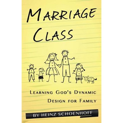 Marriage Class: Learning God''s Dynamic Design for Family Paperback, Klug Publishing Group, LLC