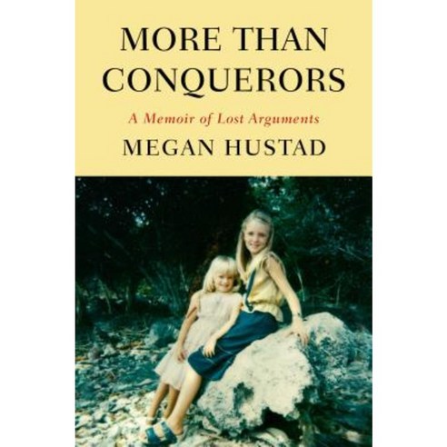 More Than Conquerors: A Memoir of Lost Arguments Paperback, Farrar, Strauss & Giroux-3pl