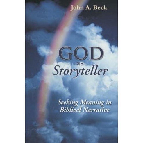 God as Storyteller: Seeking Meaning in Biblical Narrative Paperback, Chalice Press