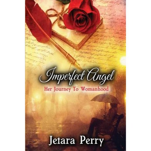 Imperfect Angel: Her Journey to Womanhood Paperback, Jetaraperryllc