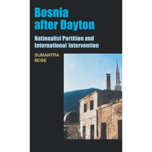 Bosnia After Dayton: Nationalist Partition and International Intervention Hardcover, Oxford University Press, USA