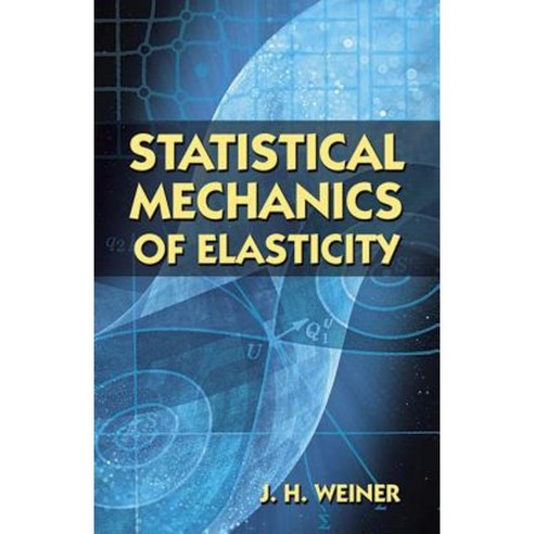 Statistical Mechanics of Elasticity Paperback, Dover Publications