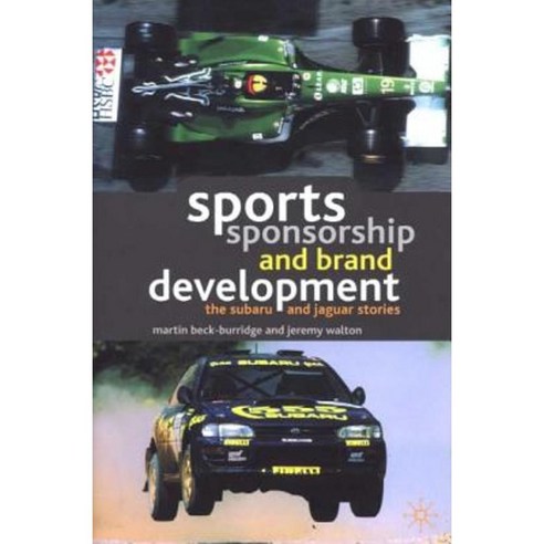 Sports Sponsorship and Brand Development: The Subaru and Jaguar Stories Hardcover, Palgrave MacMillan