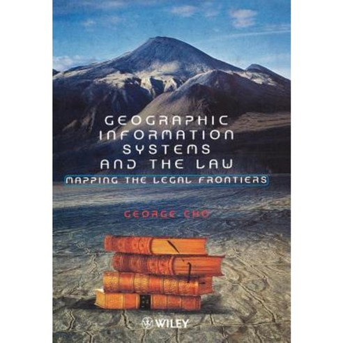 Geographic Information Systems and the Law: Mapping the Legal Frontiers Hardcover, Wiley