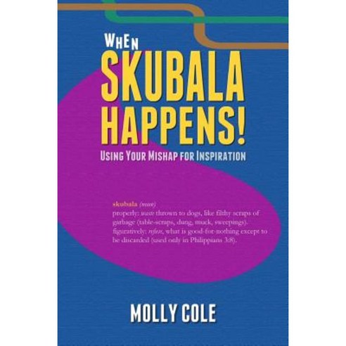 When Skubala Happens!: Using Your Mishap for Inspiration Paperback, Larry Czerwonka Company
