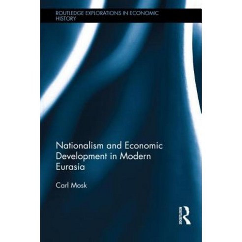 Nationalism and Economic Development in Modern Eurasia Hardcover, Routledge