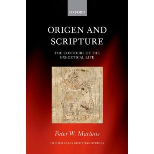 Origen and Scripture: The Contours of the Exegetical Life Hardcover, OUP Oxford