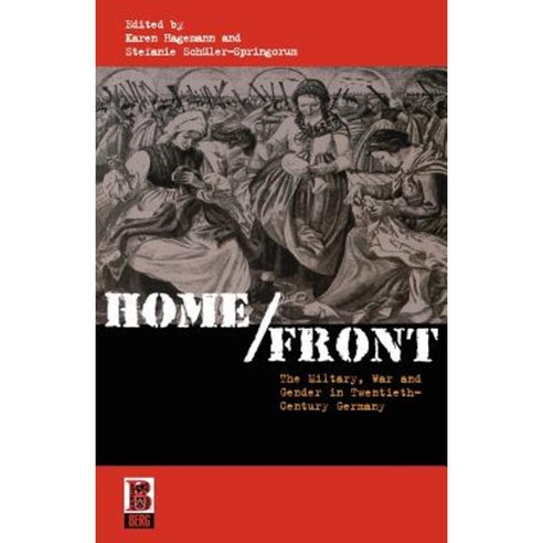 Home/Front: The Military War and Gender in Twentieth-Century Germany Paperback, Berg 3pl