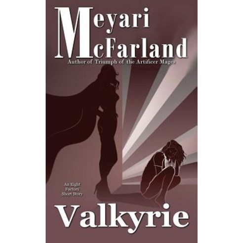 Valkyrie: An Eight Factors Verse Short Story Paperback, Mary M Raichle