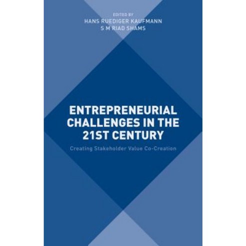 Entrepreneurial Challenges in the 21st Century: Creating Stakeholder Value Co-Creation Hardcover, Palgrave MacMillan