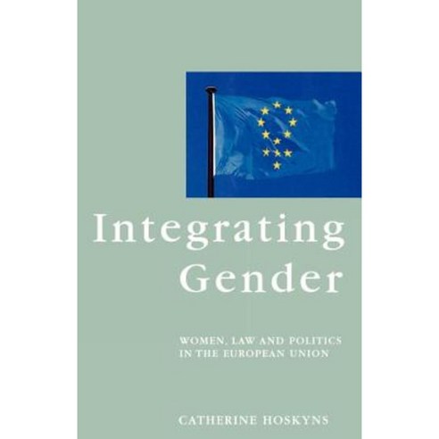 Integrating Gender: Women Law and Politics in the European Union Paperback, Verso