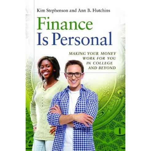 Finance Is Personal: Making Your Money Work for You in College and Beyond Hardcover, Praeger