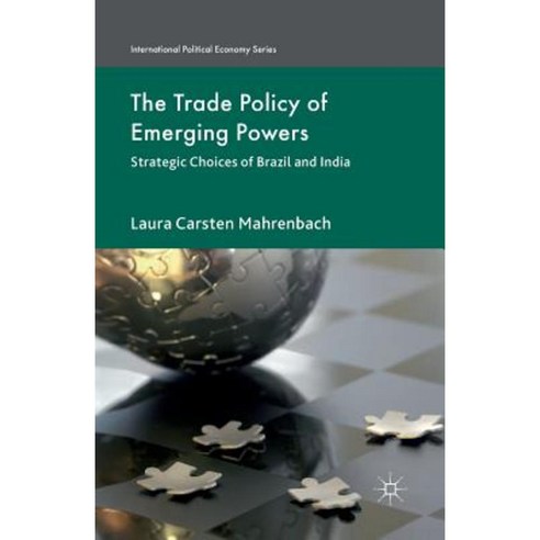 The Trade Policy of Emerging Powers: Strategic Choices of Brazil and India Paperback, Palgrave MacMillan