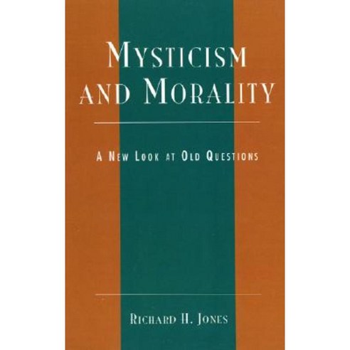 Mysticism and Morality: A New Look at Old Questions Hardcover, Lexington Books