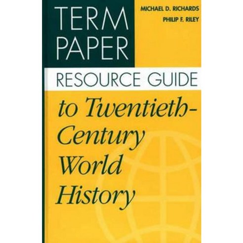 Term Paper Resource Guide to Twentieth-Century World History Hardcover, Greenwood