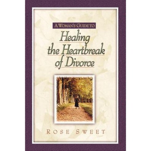 A Woman''s Guide to Healing the Heartbreak of Divorce Paperback, Hendrickson Publishers