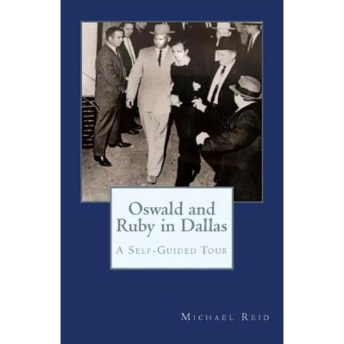 Oswald and Ruby in Dallas: A Self-Guided Tour Paperback, High Street Press