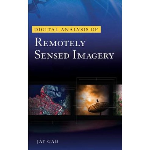 Digital Analysis of Remotely Sensed Imagery Hardcover, McGraw-Hill Education