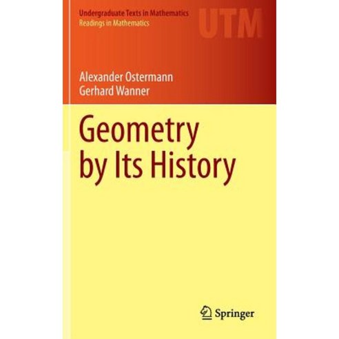 Geometry by Its History Hardcover, Springer