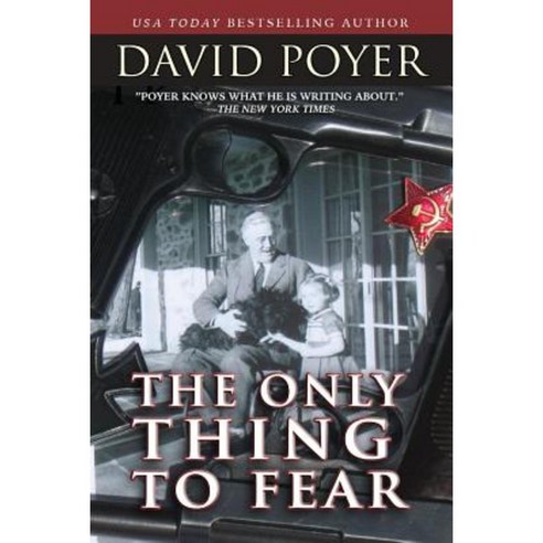 The Only Thing to Fear: A Novel of 1945 Paperback, Northampton House