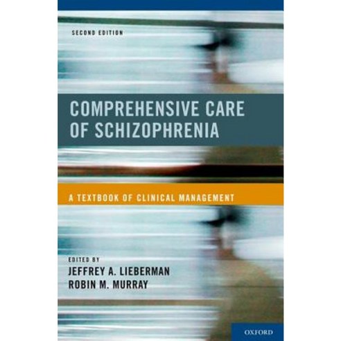 Comprehensive Care of Schizophrenia: A Textbook of Clinical Management Paperback, Oxford University Press, USA