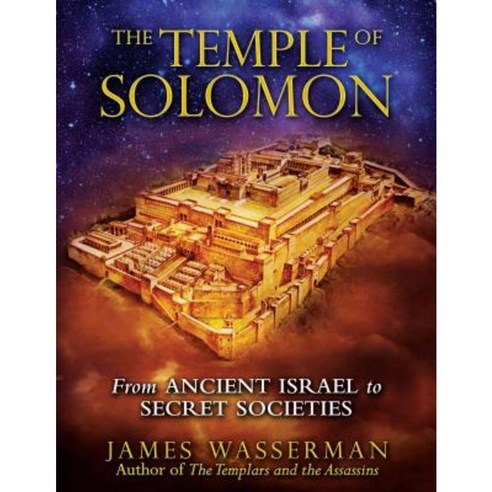The Temple of Solomon: From Ancient Israel to Secret Societies Paperback, Inner Traditions International