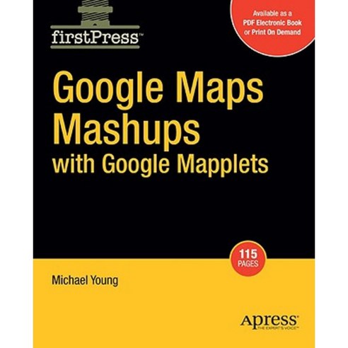 Google Maps Mashups with Google Mapplets Paperback, Apress