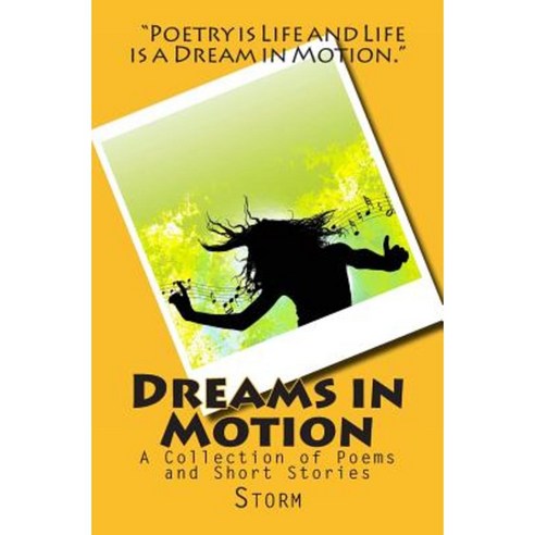 Dreams in Motion: A Collection of Poems and Short Stories Paperback, Rising Storm, LLC