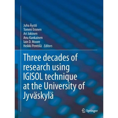Igisol: Three Decades of Research Using Igisol Technique at the University of Jyvaskyla Paperback, Springer