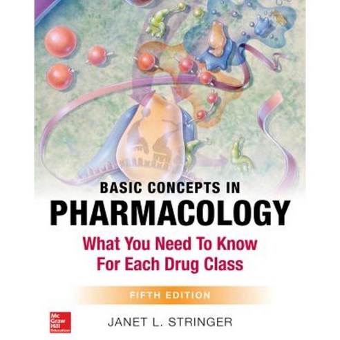 Basic Concepts in Pharmacology: What You Need to Know for Each Drug Class Fifth Edition Paperback, McGraw-Hill Education / Medical