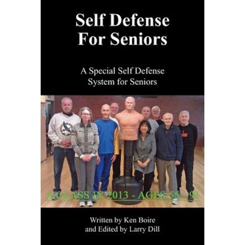 Self Defense for Seniors: A Special Self Defense System for Seniors Paperback, Outskirts Press