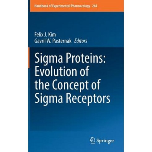 SIGMA Proteins: Evolution of the Concept of SIGMA Receptors Hardcover, Springer