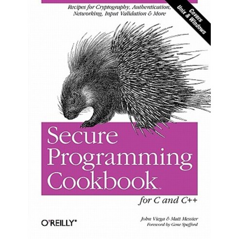 Secure Programming Cookbook for C and C++ Paperback, O''Reilly Media ...