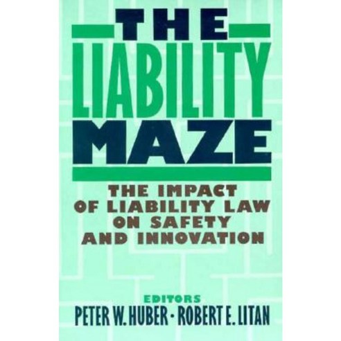 The Liability Maze: The Impact of Liability Law on Safety and Innovation Paperback, Brookings Institution Press