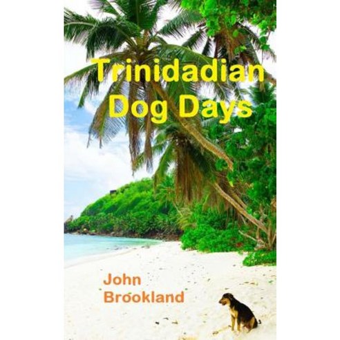 Trinidadian Dog Days Paperback, Createspace