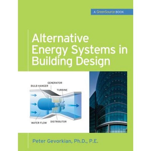 Alternative Energy Systems in Building Design (Greensource Books) Hardcover, McGraw-Hill Education